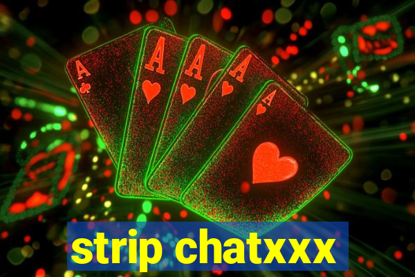 strip chatxxx